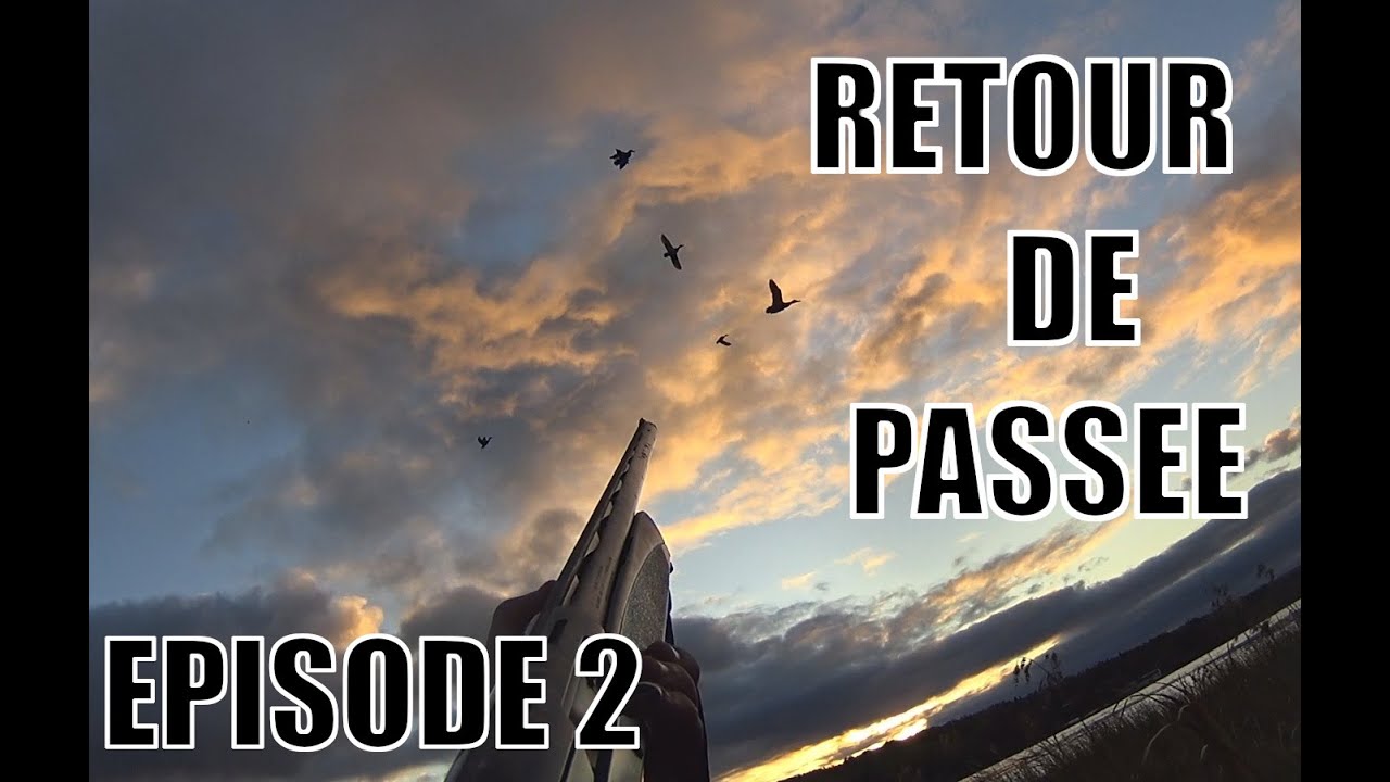 Retour de Passée - Episode 2: Passée d'une vie - Chasse au Gibier d'Eau