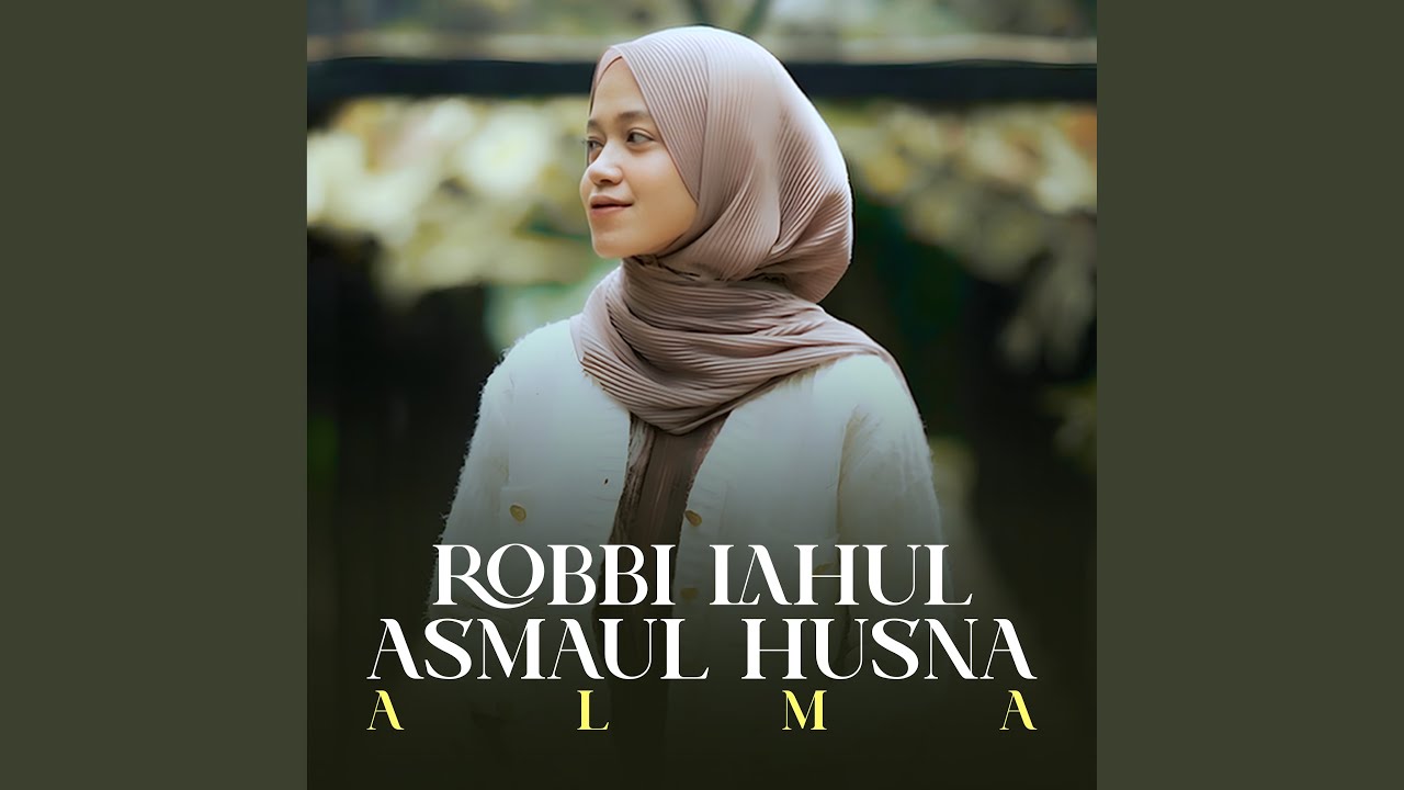 ROBBI LAHUL ASMAUL HUSNA