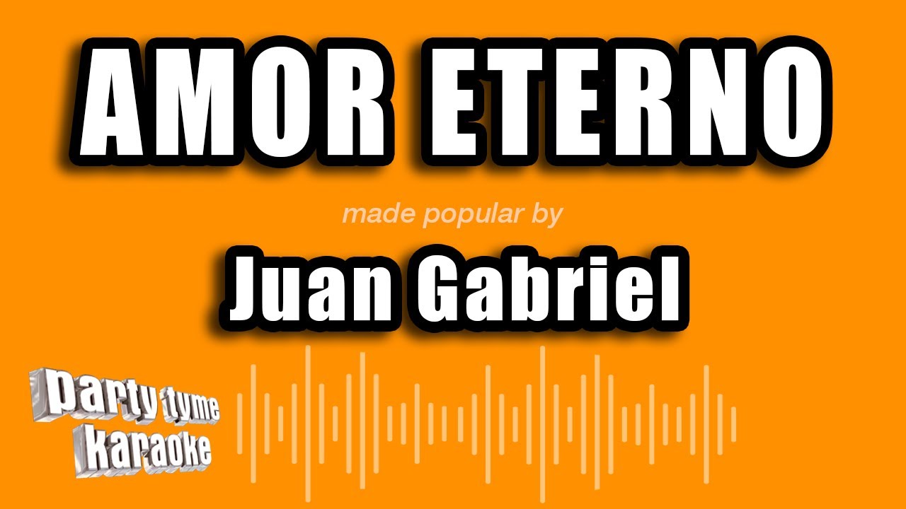 Juan Gabriel - Amor Eterno (Versión Karaoke)