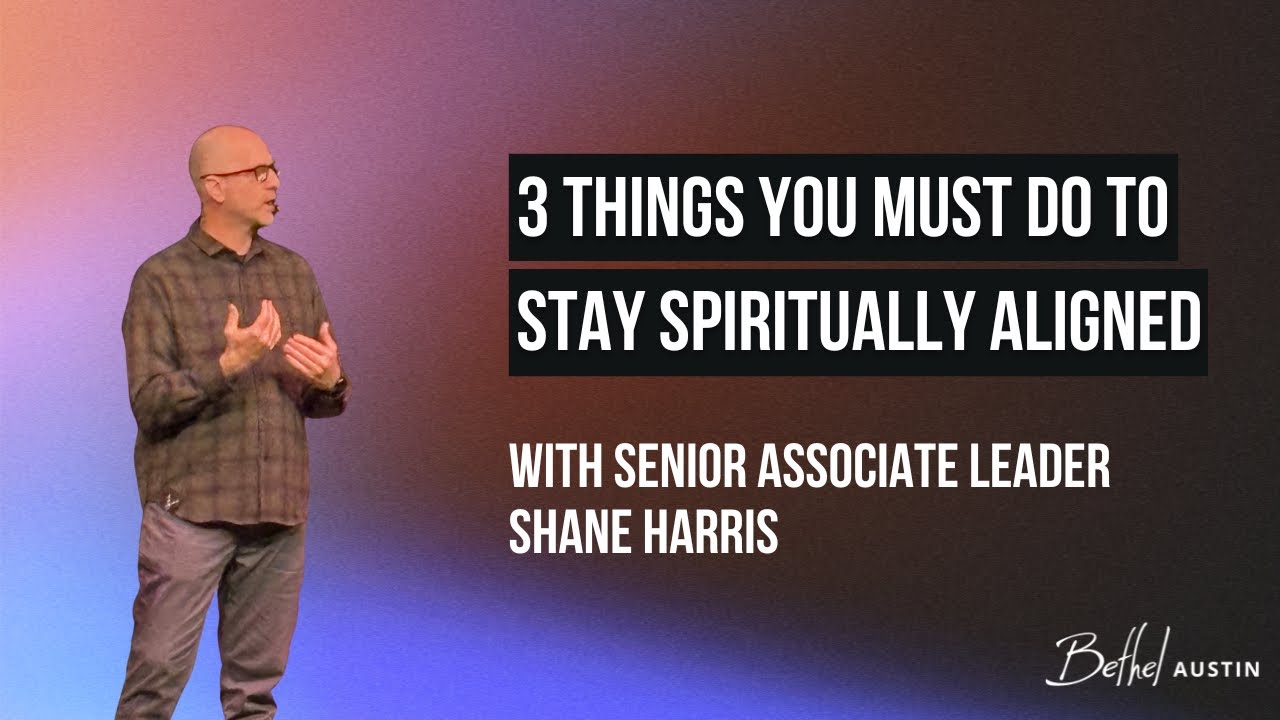 Shane Harris | 3 Things You Must Do To Stay Spiritually Aligned