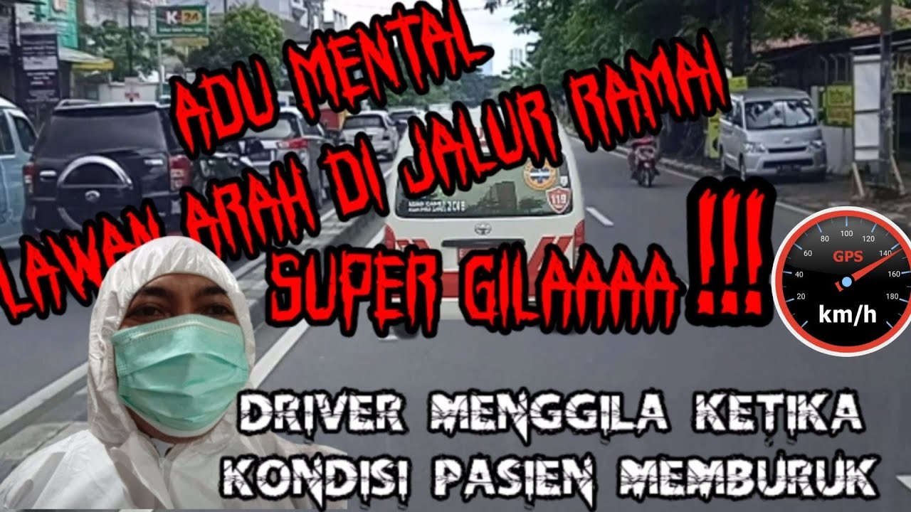 Arah berlawanan Ambulan bawa pasien