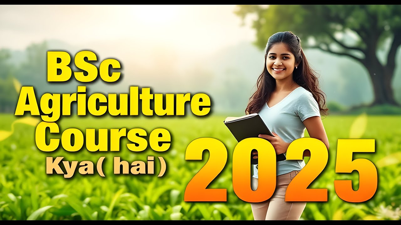 BSc Agriculture Course Details | Agriculture Course | BSc Agriculture Career and Salary