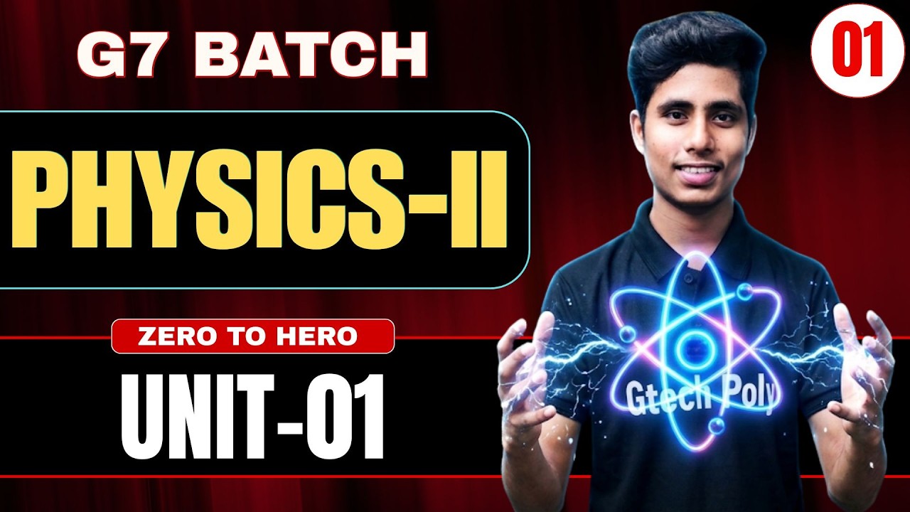 🔥Physics-II Part-01 | G7 Batch | ZERO To HERO SERIES