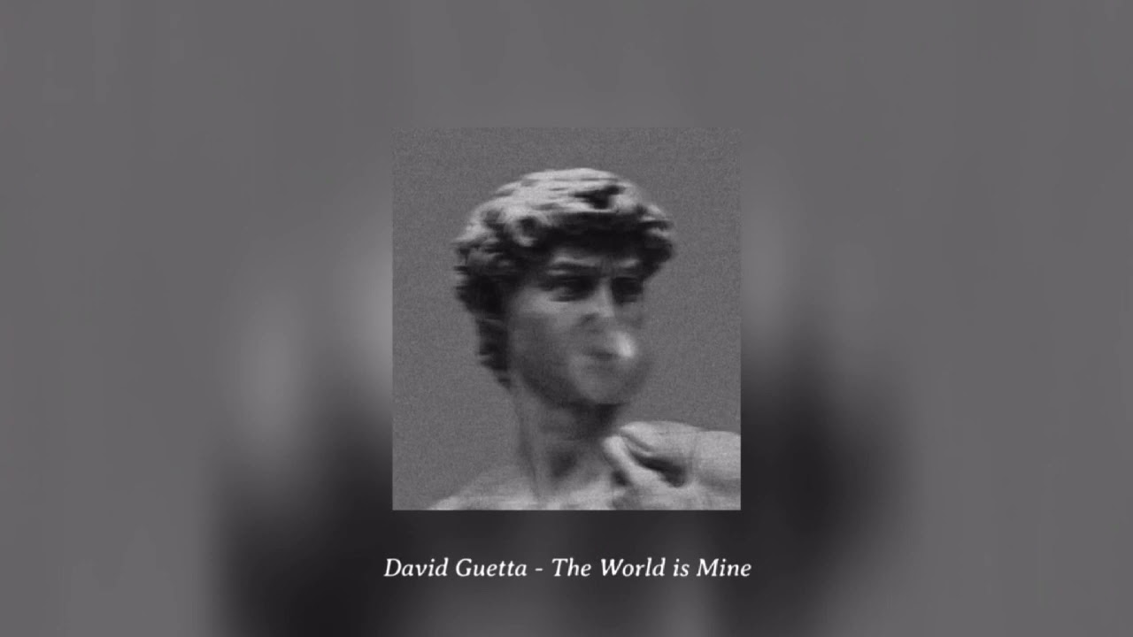The World is Mine - David Guetta [Slowed]