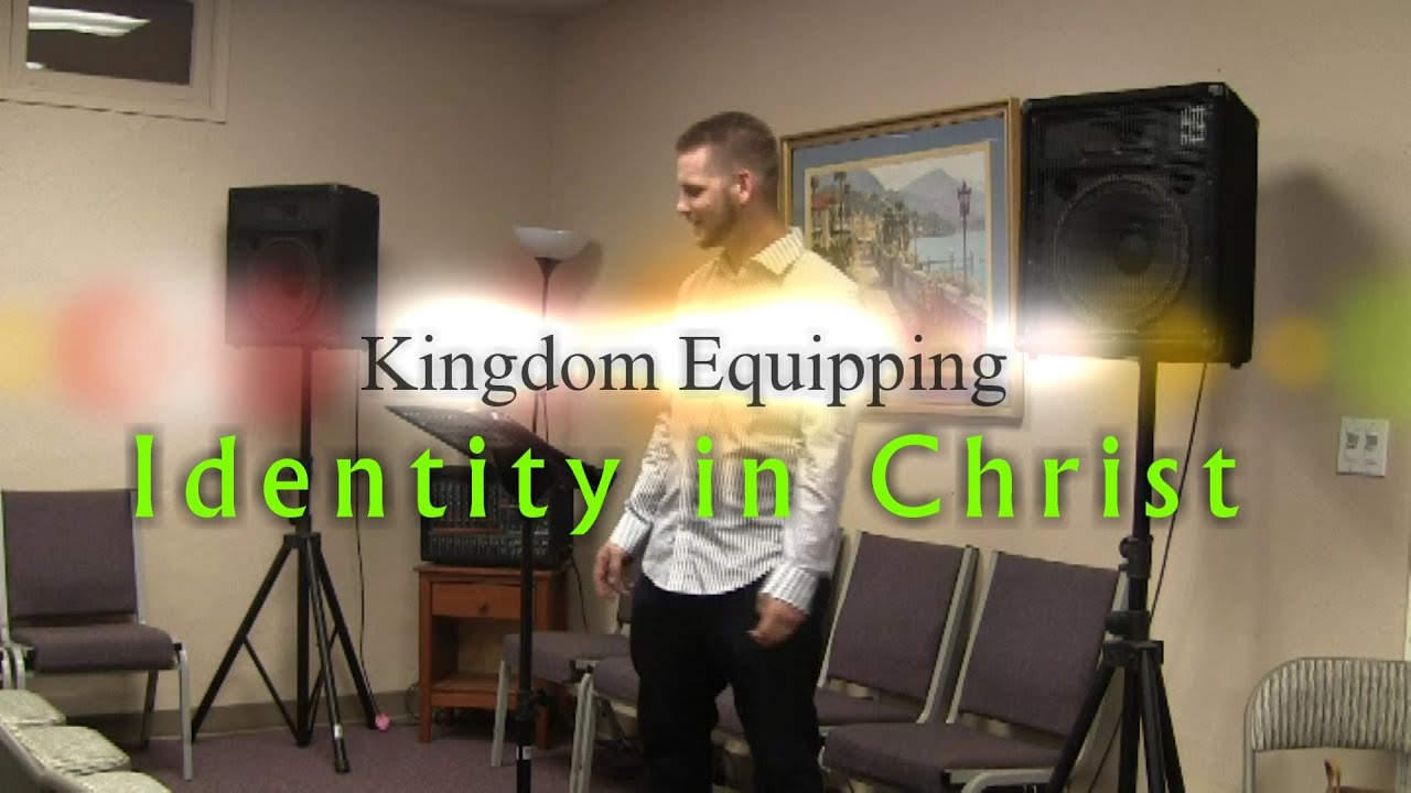 Joshua Shaw - Identity in Christ @ Kingdom Equipping Class