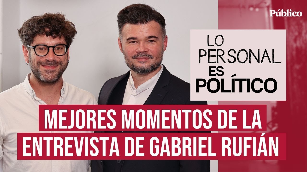 Los mejores momentos de la entrevista de Gabriel Rufián en 'Lo Personal Es Político'