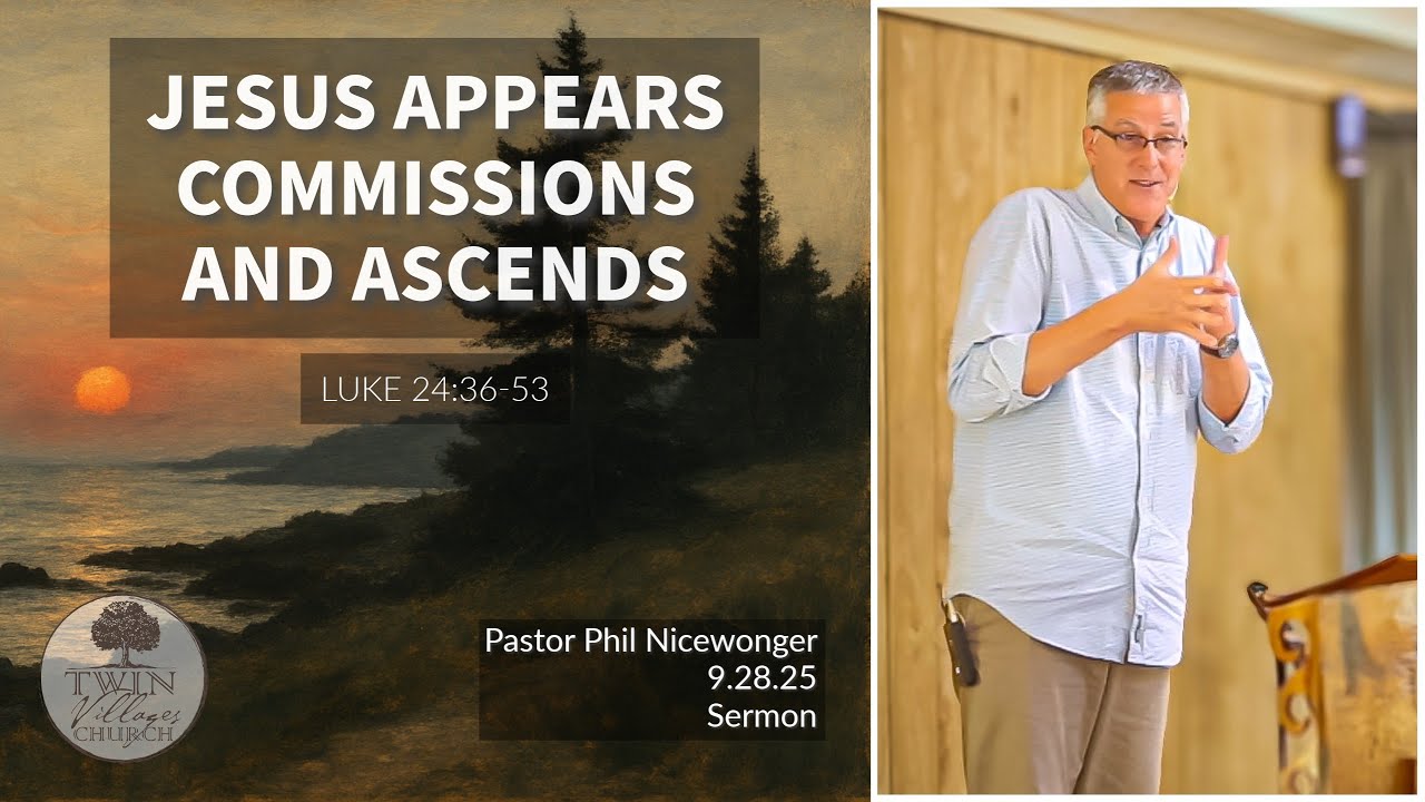 “Jesus Appears, Commissions, and Ascends” — A Sermon on Luke 24:36–53