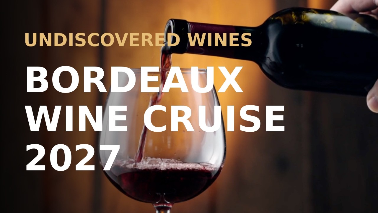 Undiscovered Wines of Bordeaux | 2027 Wine Lovers Cruise | Celebrity Equinox