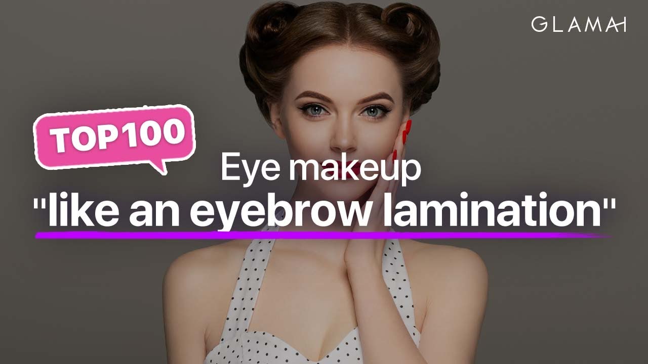 Best 100 Makeup Like Eyebrow Lamination Ranking | Glamai