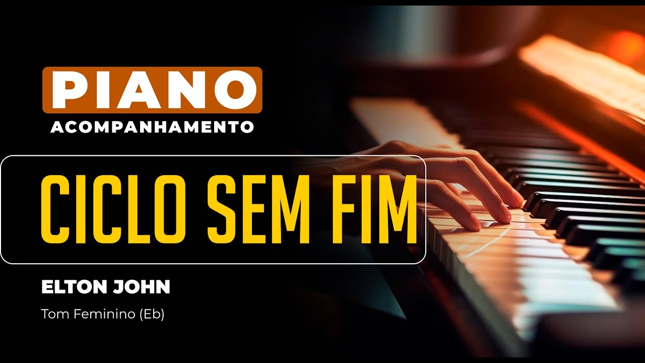 Ciclo Sem Fim (Elton John) - Acompanhamento no Piano para Cover/Karaokê