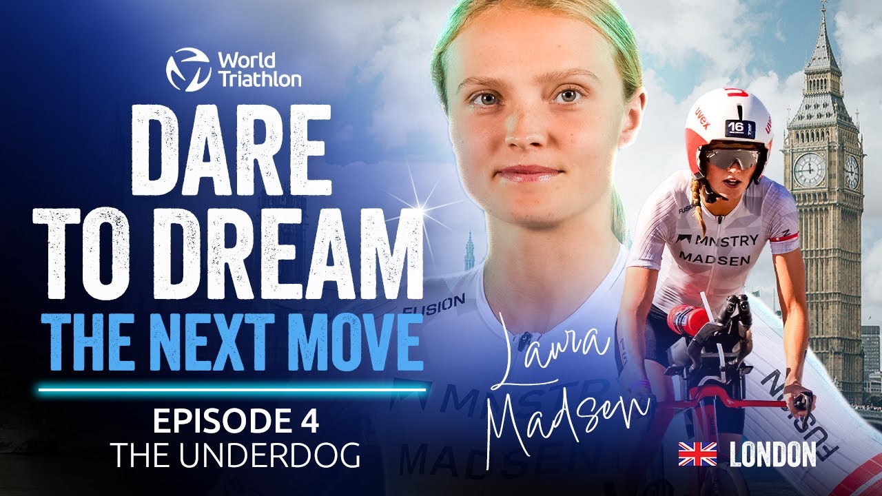 Dare to Dream S2: The Next Move Ep4 | Laura Madsen - The Underdog | World Triathlon