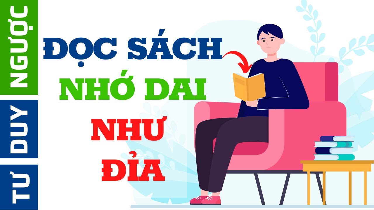 Cách Đọc Sách Ghi Nhớ Mọi Thứ Bạn Muốn | Bí Quyết 