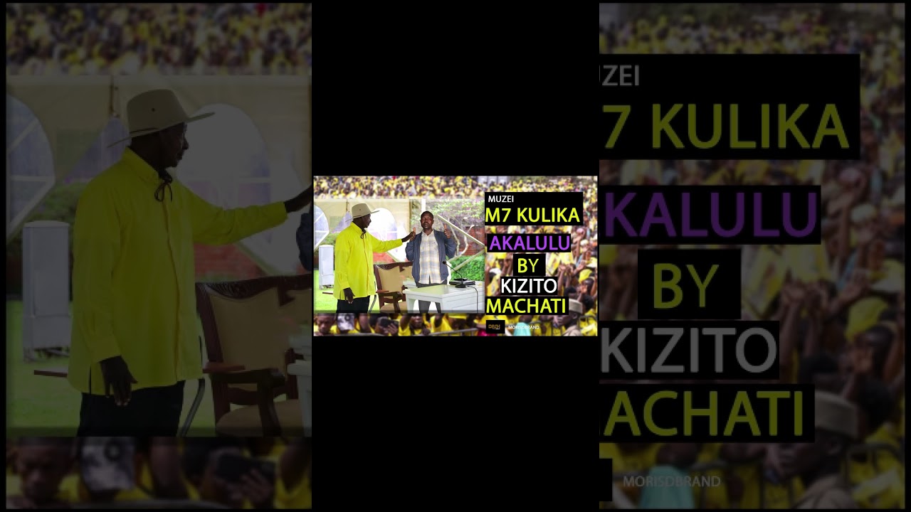 MZEI M 7 KULIKA AKALULU | KIZITO MACHATI