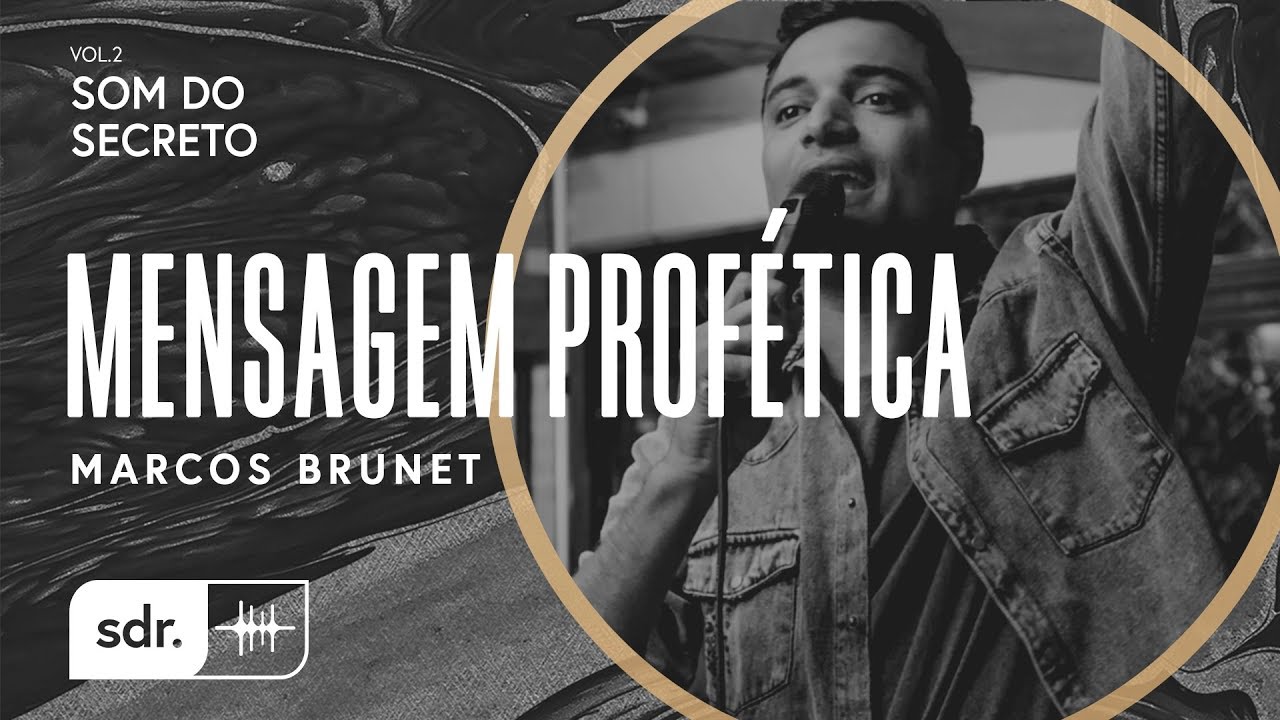 Som do Secreto Vol.2 | Som do Reino | 05 | Mensagem Profética | Marcos Brunet