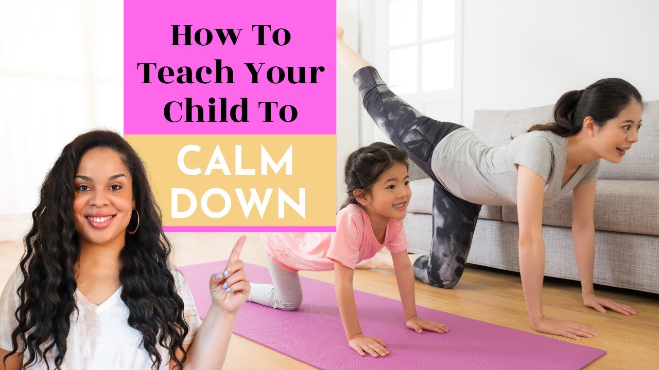 How to Teach Your Child to Calm Down | Teaching Mindfulness to Toddlers and Kids