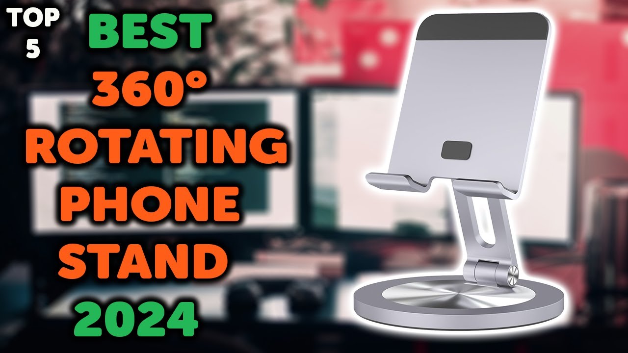 5 Best 360 Desk Phone Stand | Top 5 360 Rotating Desk Phone Stand 2024