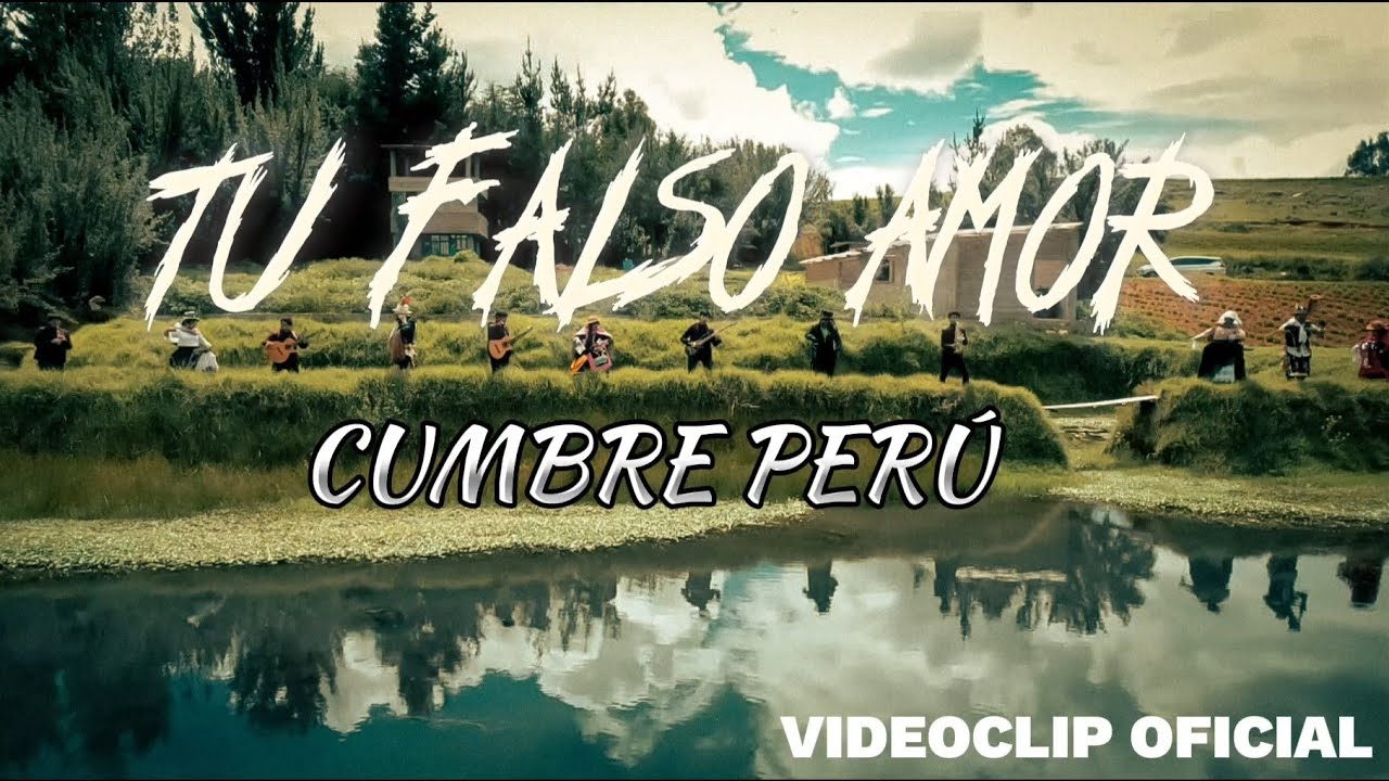 CUMBRE PERÚ / TU FALSO AMOR