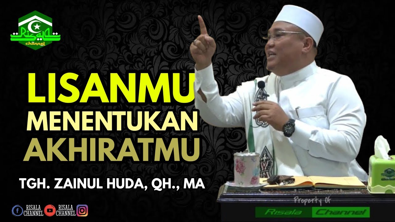 Lisanmu Menentukan Akhiratmu ❗ TGH ZAINUL HUDA