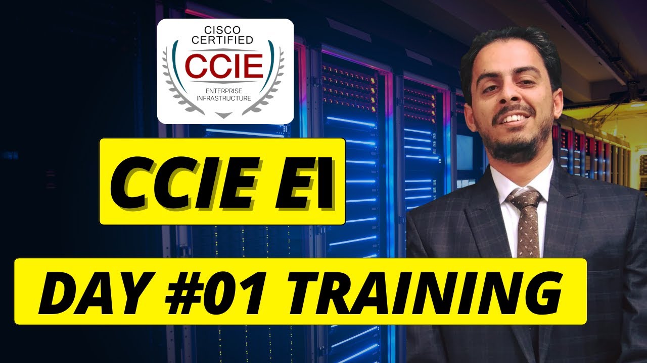 Day 1: CCIE EI Training - CCIE Enterprise Infrastructure Certification Training (English)