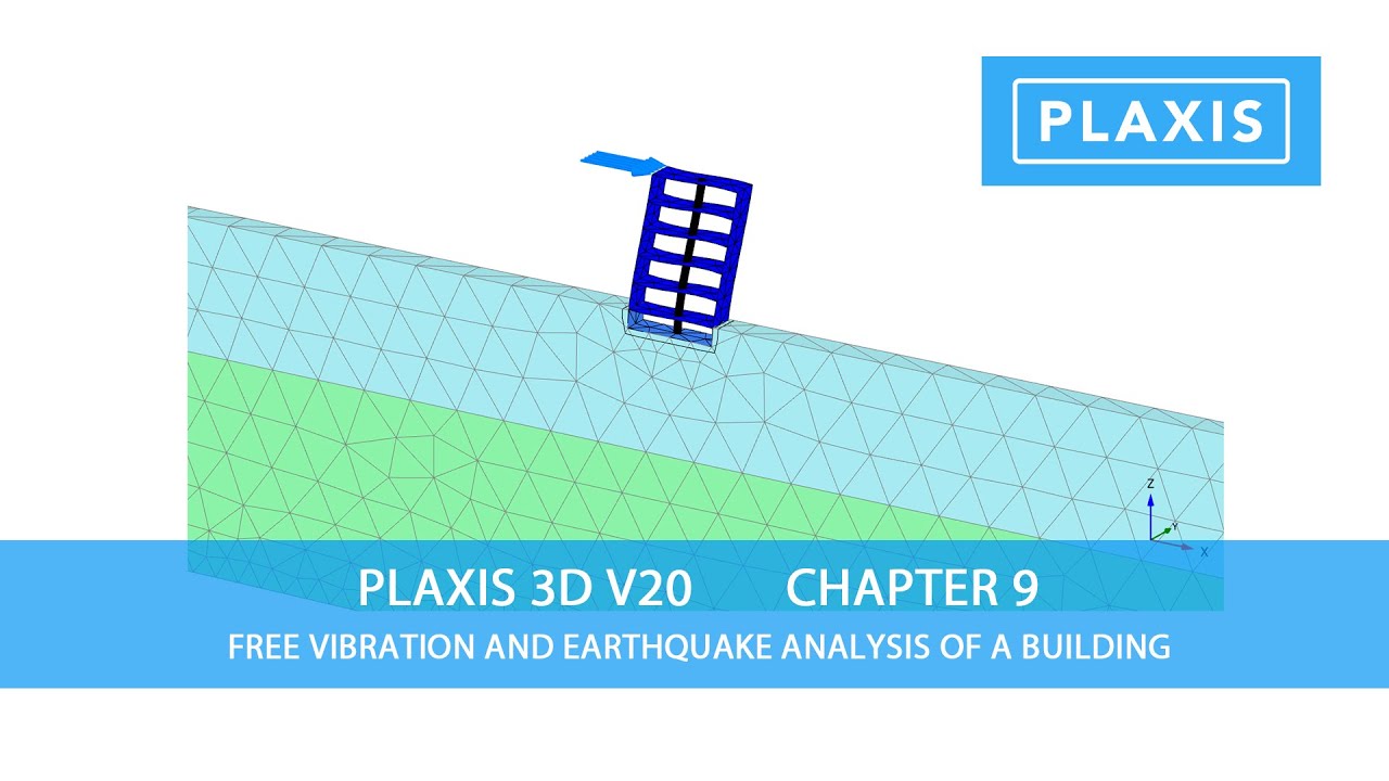 Plaxis 3D V20: Chapter 9 Free Vibration and Earthquake Analysis of a Building