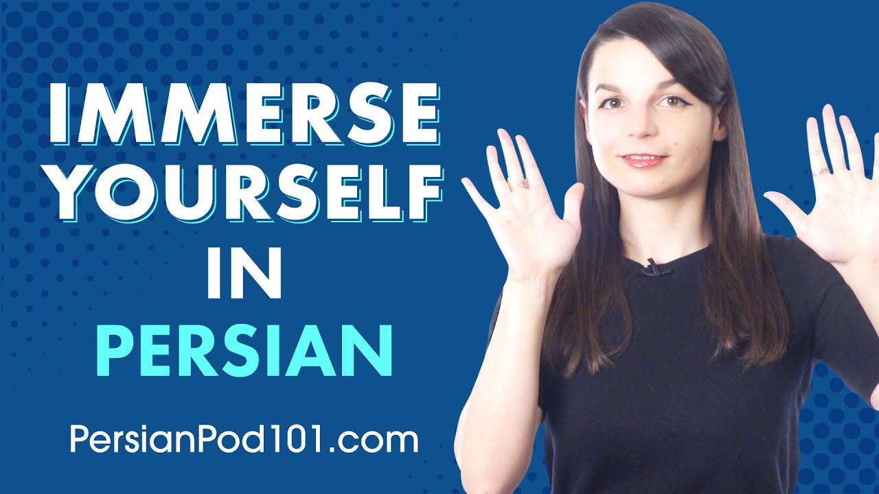 5 Ways to Immerse Yourself in Persian without living in Iran