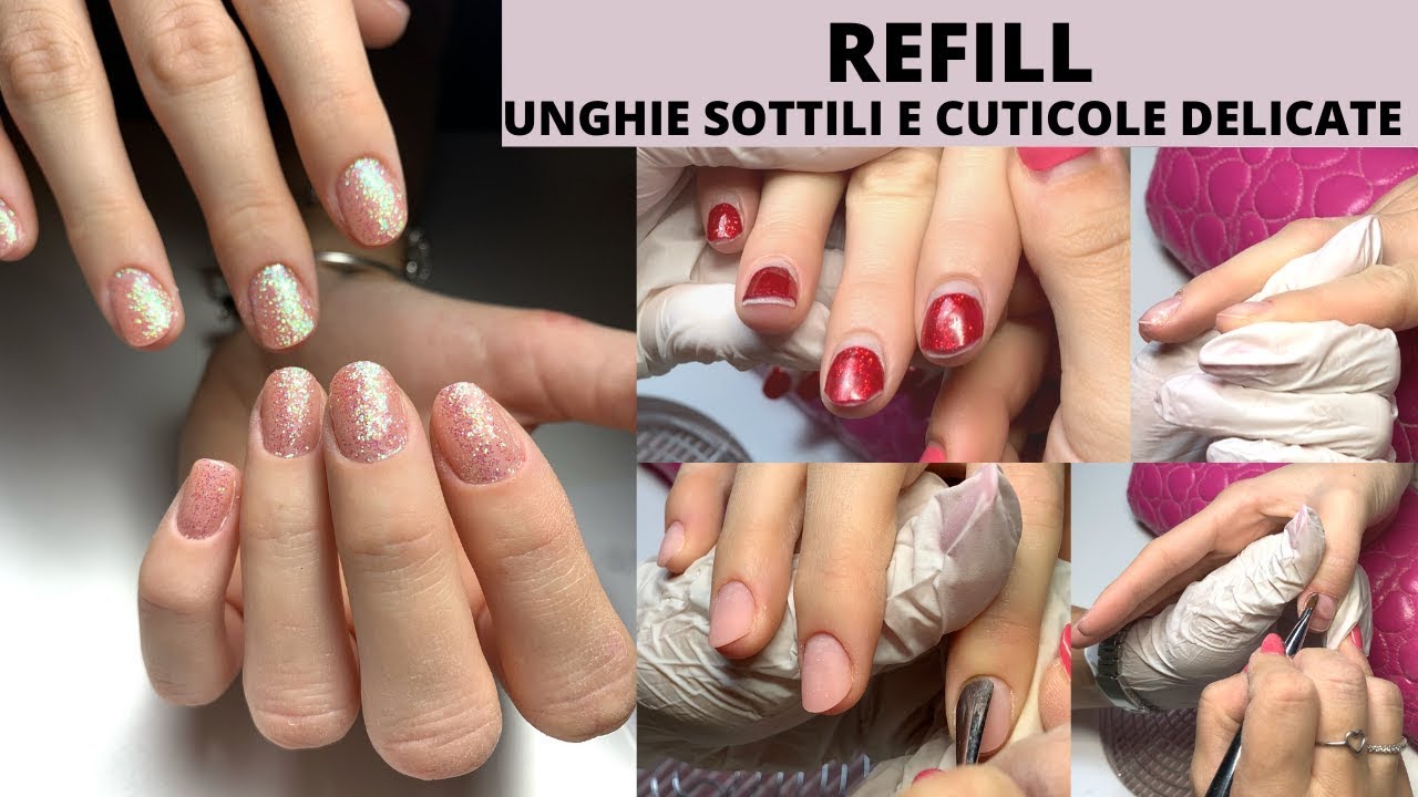 💅🏼REFILL SU CLIENTE: TRATTARE UNGHIE SOTTILI E CUTICOLE SENSIBILI