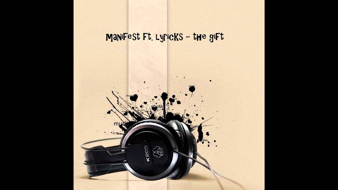 manifest ft. lyricks - the gift