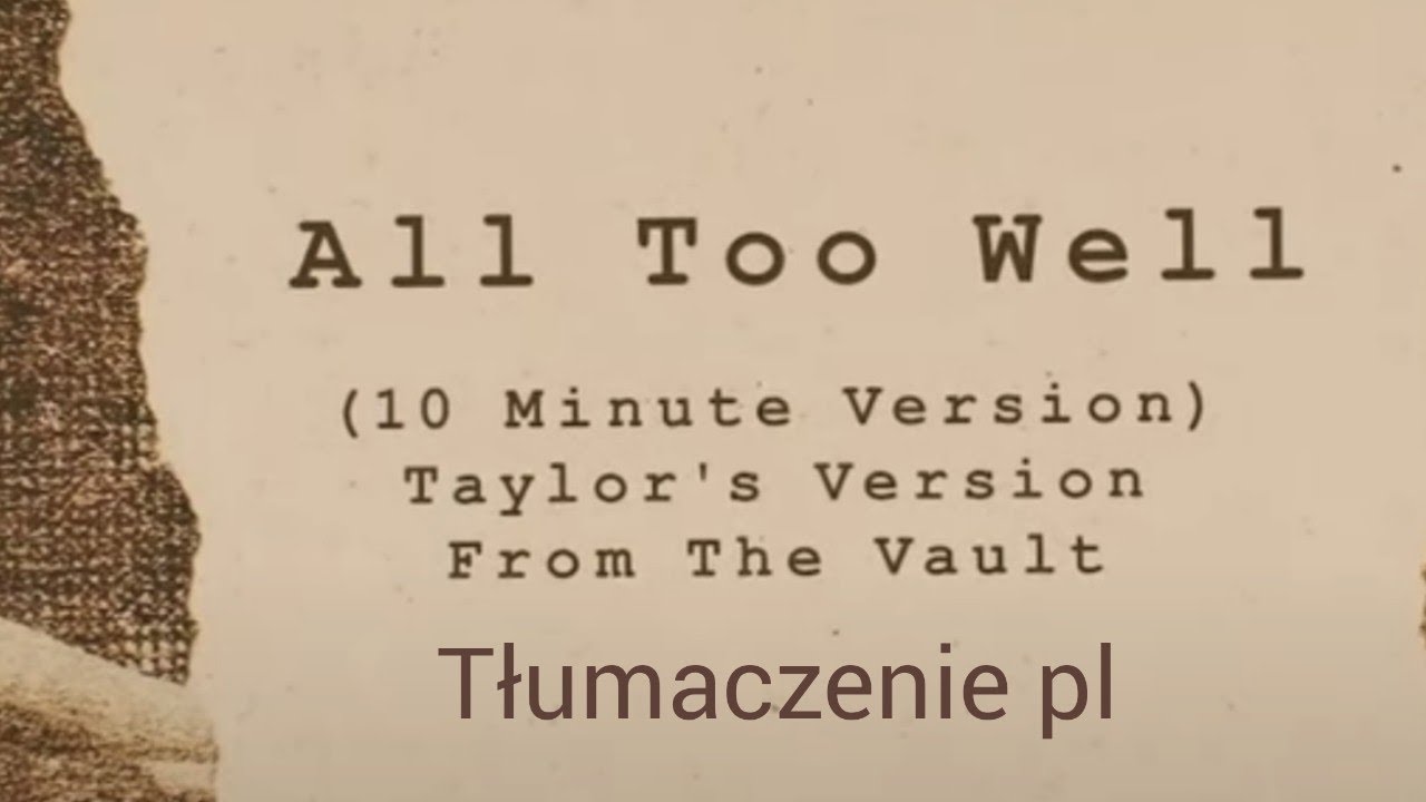 Taylor Swift - All To Well (10min version) tłumaczenie pl (Taylor's version)(From The Vault)