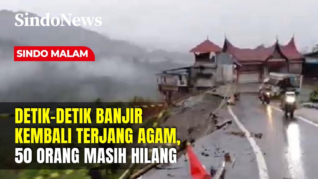 Banjir dan Longsor Kembali Terjang Agam, Jalur Lubuk Basung-Bukittinggi Lumpuh | Sindo Malam | 08/12