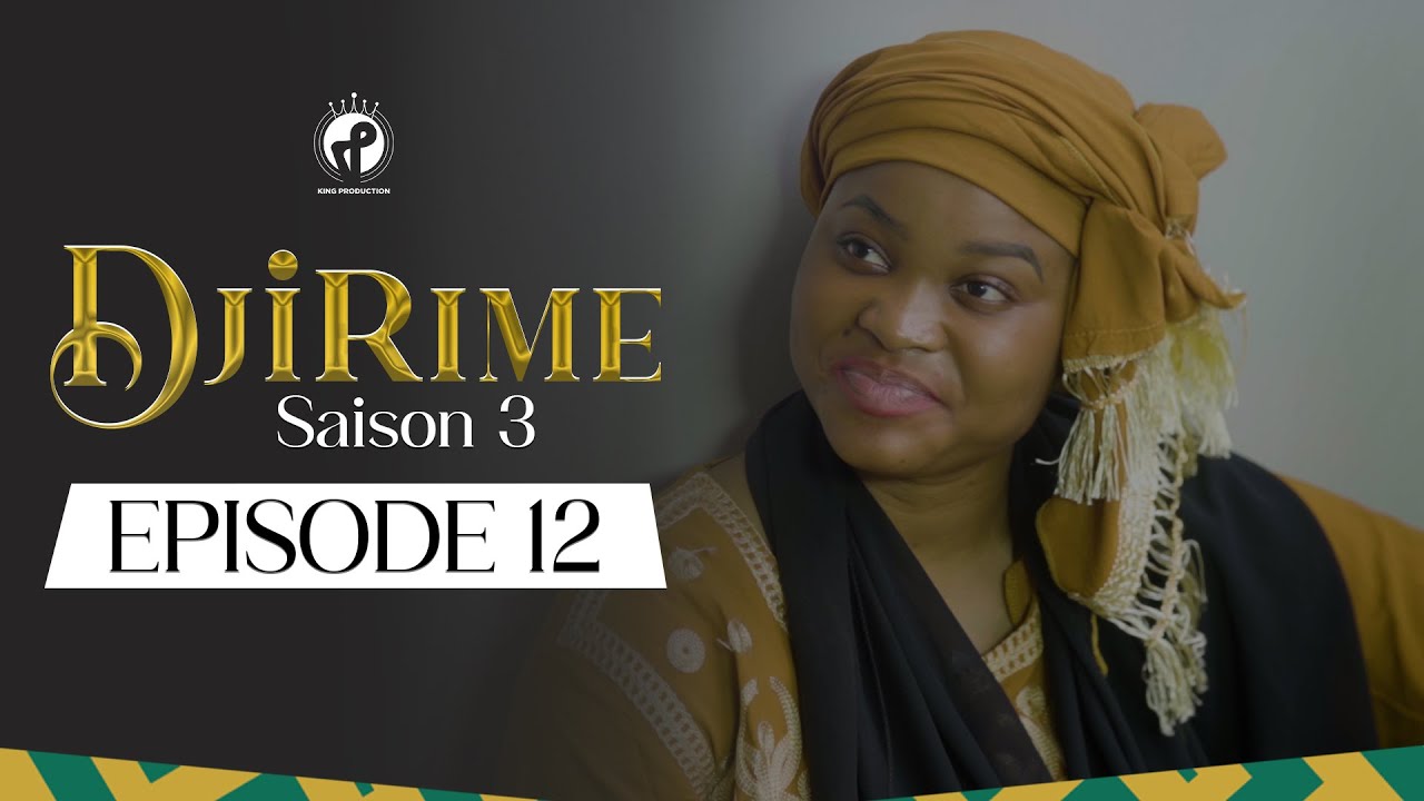 Série - Djirime - Saison 3 - Episode 12