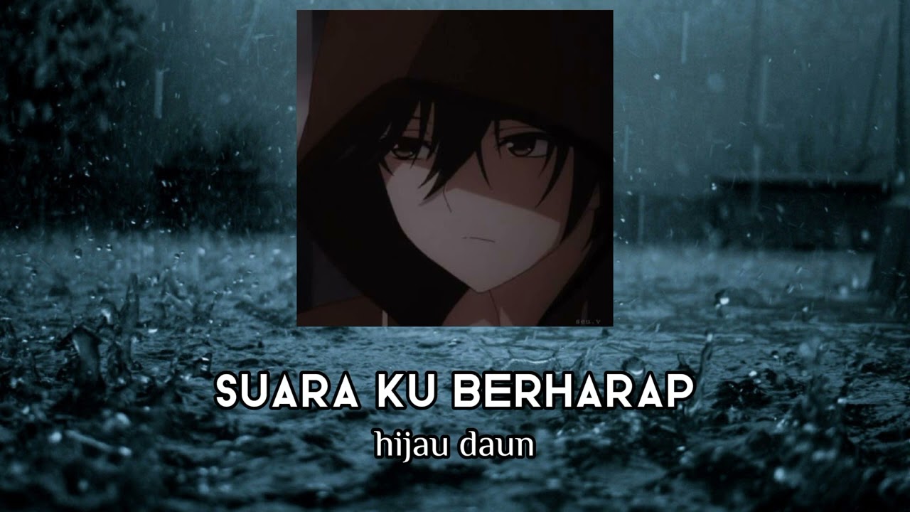 suara ku berharap - hijau daun ( slowed + reverb + smooth sound )