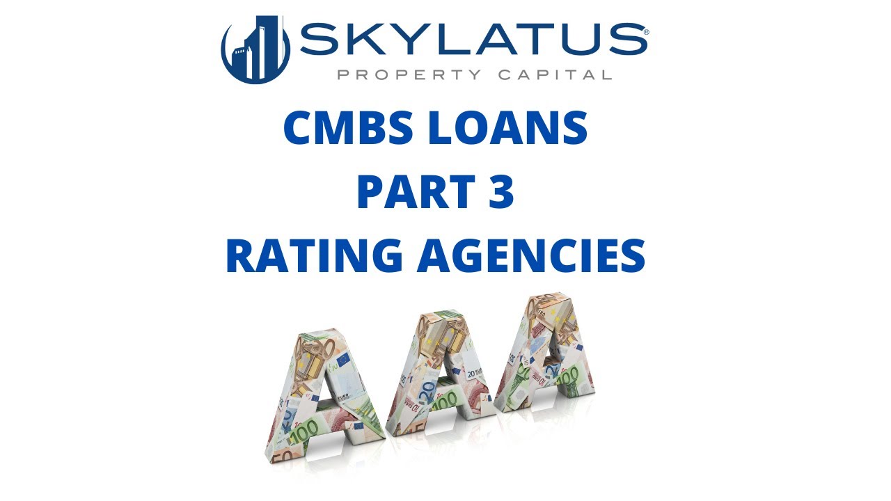 Commercial Mortgage Backed Securities (CMBS)  - Part 3 of Series - Explanation of Rating Agencies
