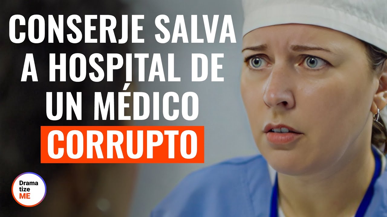 Conserje salva a hospital de un médico corrupto | @DramatizeMe Español