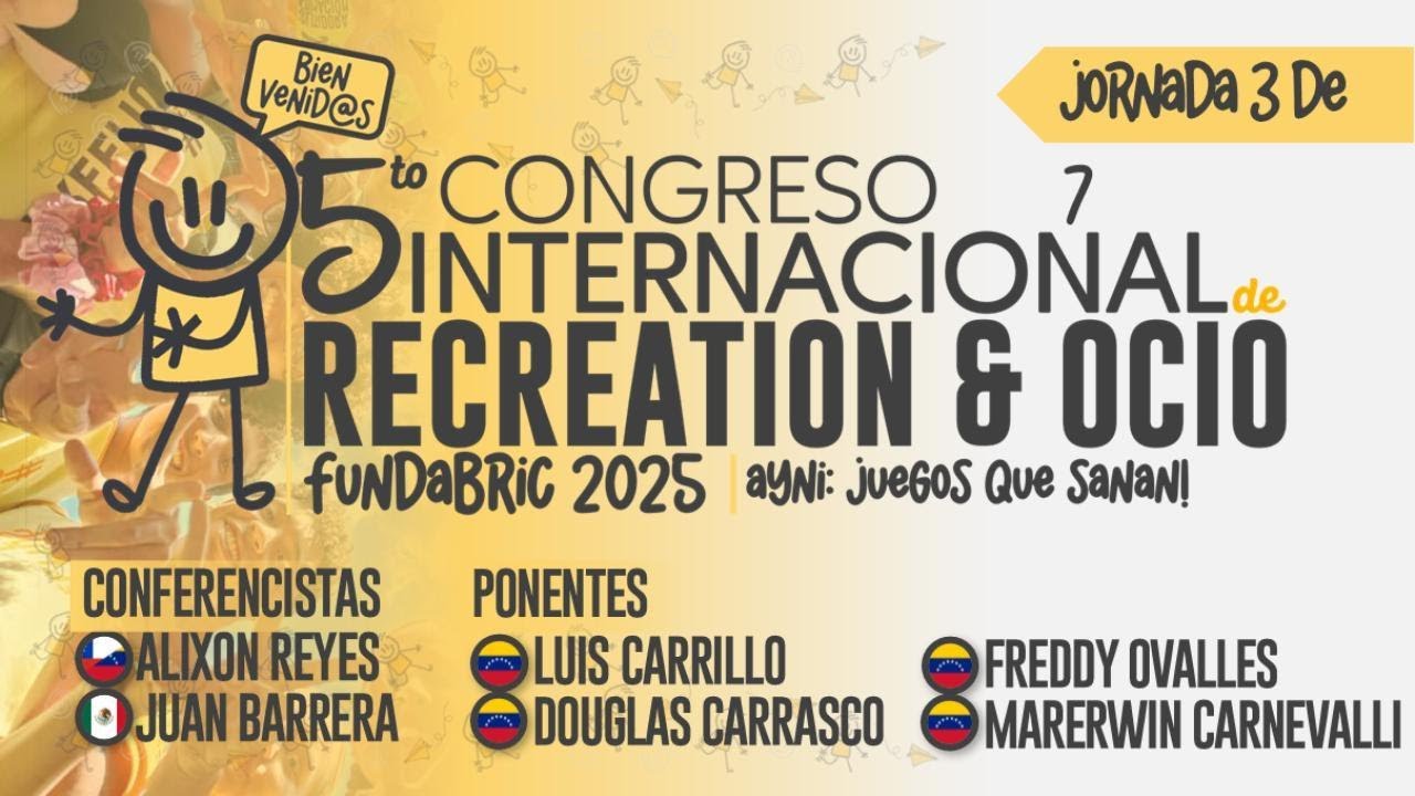 🌎 Día 4 | Congreso Internacional de Recreación y Ocio FUNDABRIC 2025 | “AYNI: Juegos que Sanan”