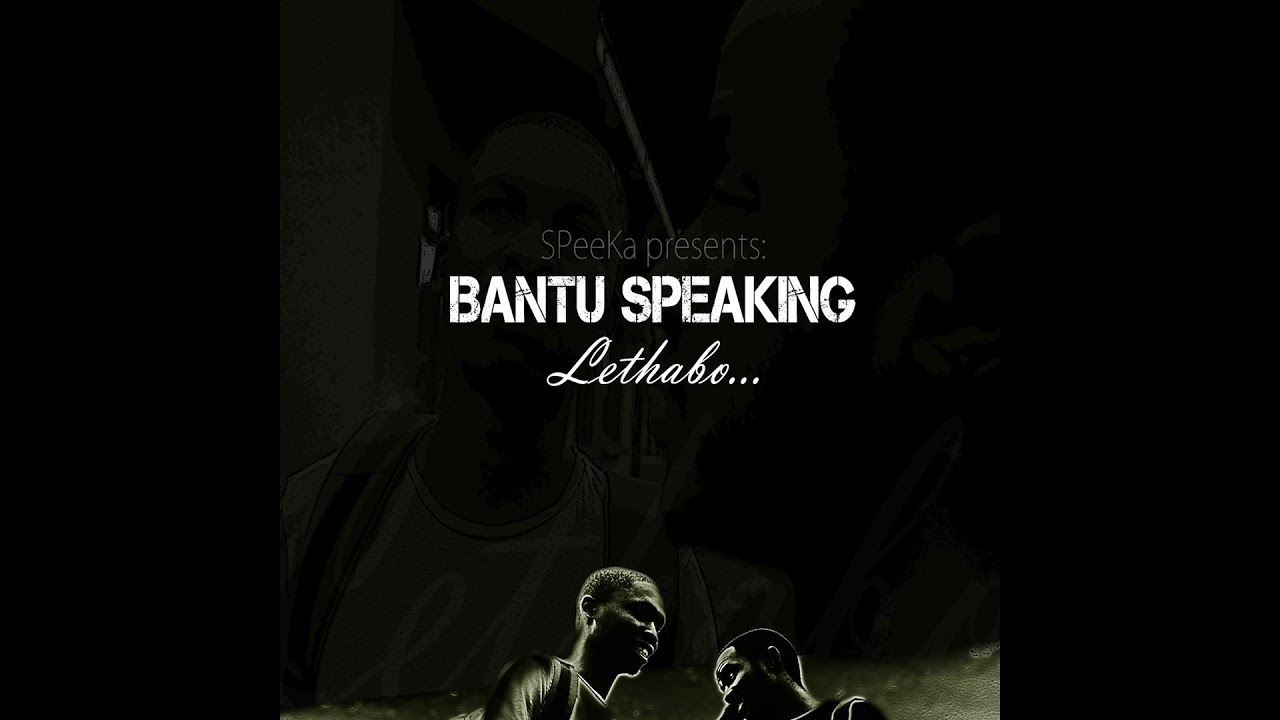 Bantu Speaking - Izandla zakaGogo [produced by SPeeKa]
