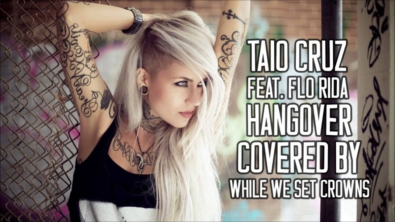 Taio Cruz - Hangover Featuring Flo Rida (Post-Hardcore Cover)