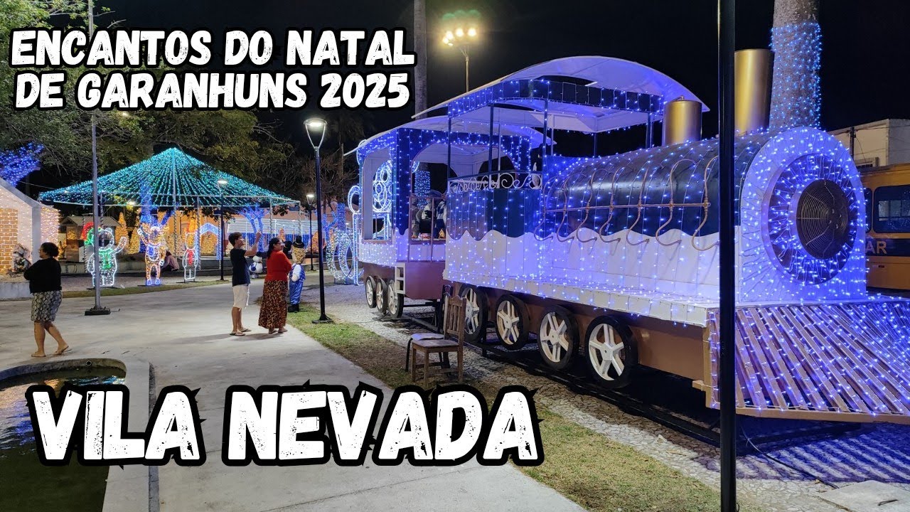 ENCANTOS DO NATAL DE GARANHUNS - VILA NEVADA #encantosdonataldegaranhuns #nataldegaranhuns 