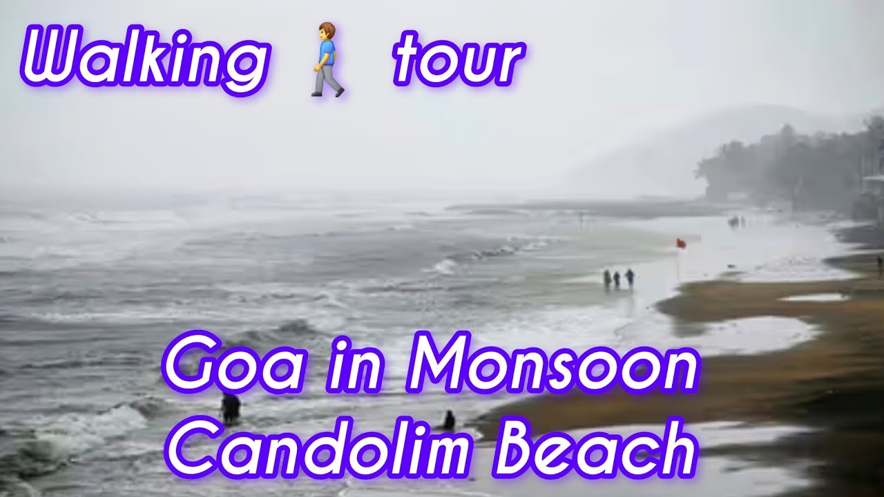 Candolim Beach| Goa places to visit| Walking Tour in Monsoon Rains