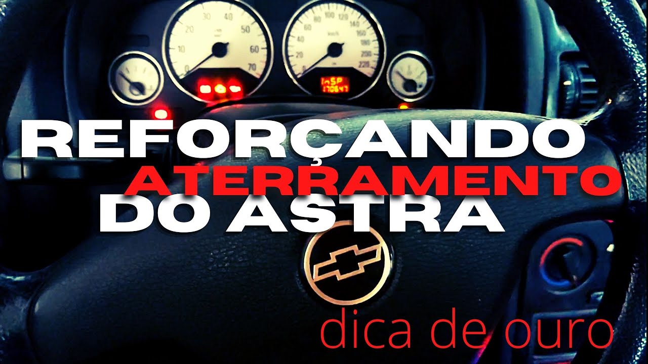 Testando e  reforçando o aterramento do Astra: Dica de ouro