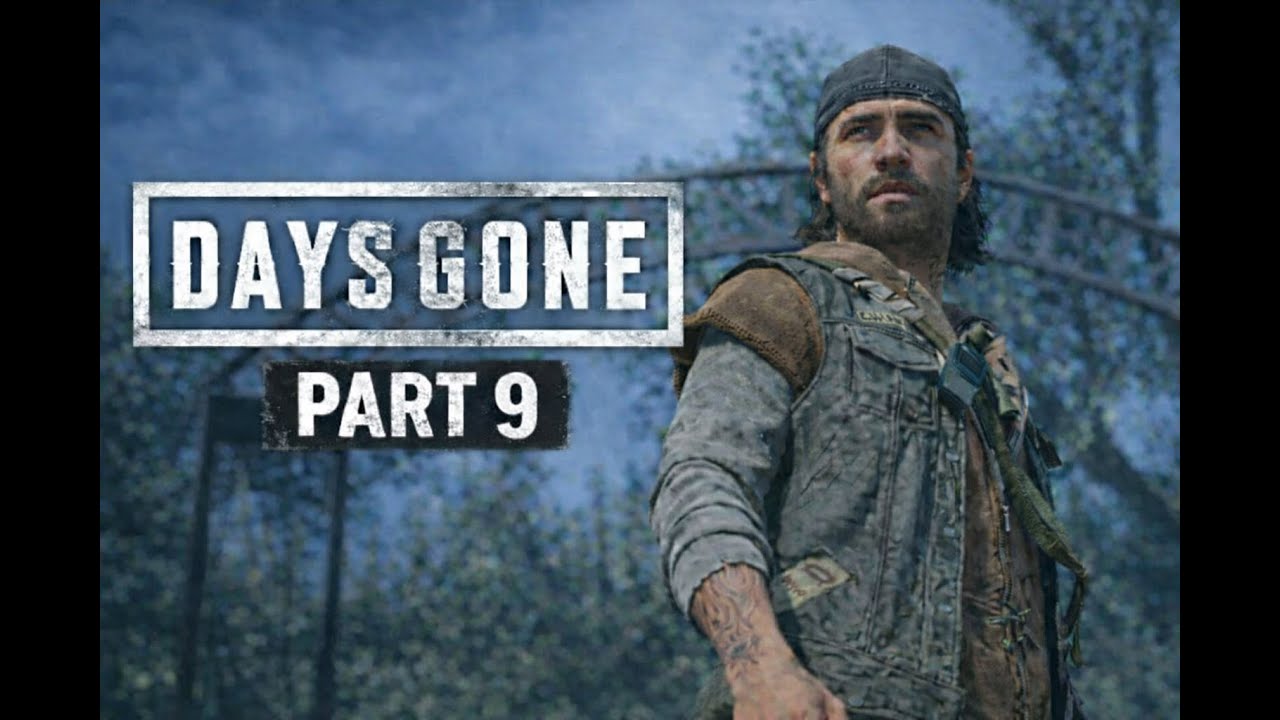 DAYS GONE Gameplay Walkthrough - Part 9 - No Commentary