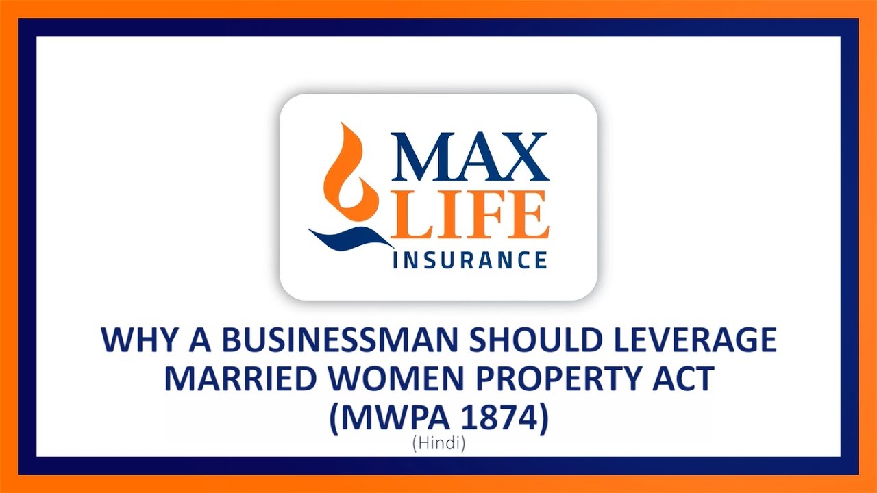 Why A Businessman Should Leverage Married Women Property Act MWPA- 1874 | Axis Max Life Insurance