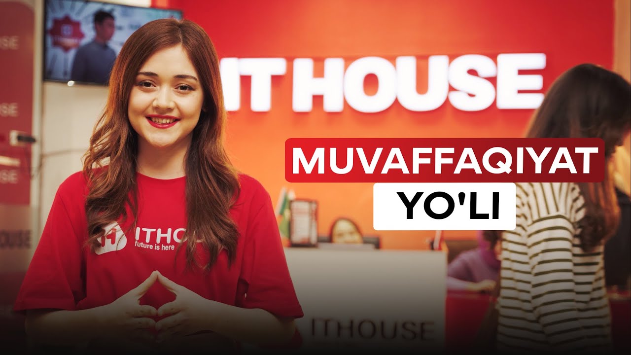IT HOUSE Muvaffaqiyatga eltuvchi yo'l | IT Kasblar