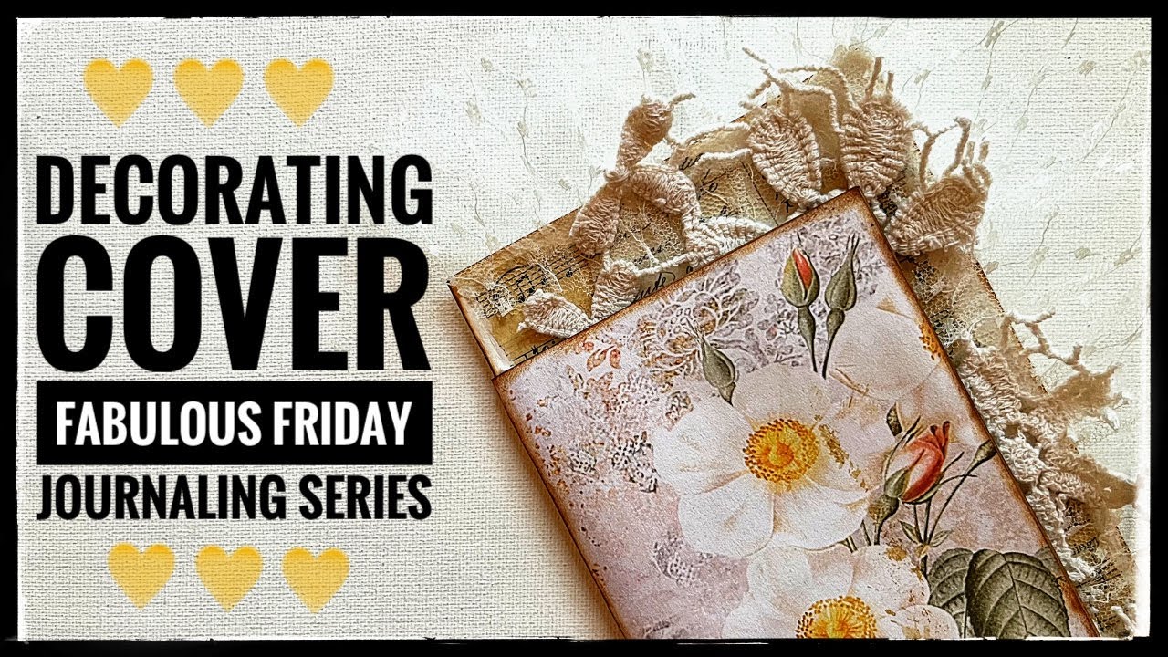 Decorating Cover - Fabulous Friday's Junk Journal Series - Series 1