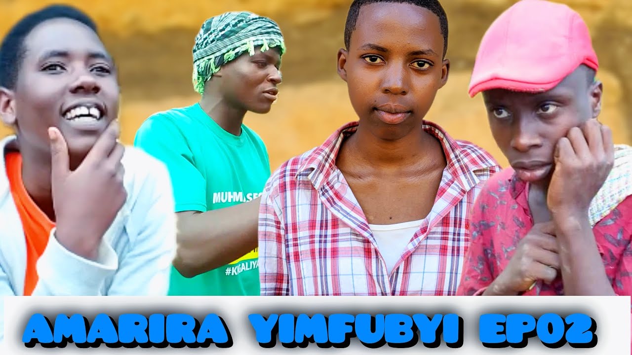 AMARIRA YIMFUBYI EP02//BALUBINA ARASHIMUSWE PIERRE WE ARABYIFATAMO ATE %NUZACIKWE EP 03 