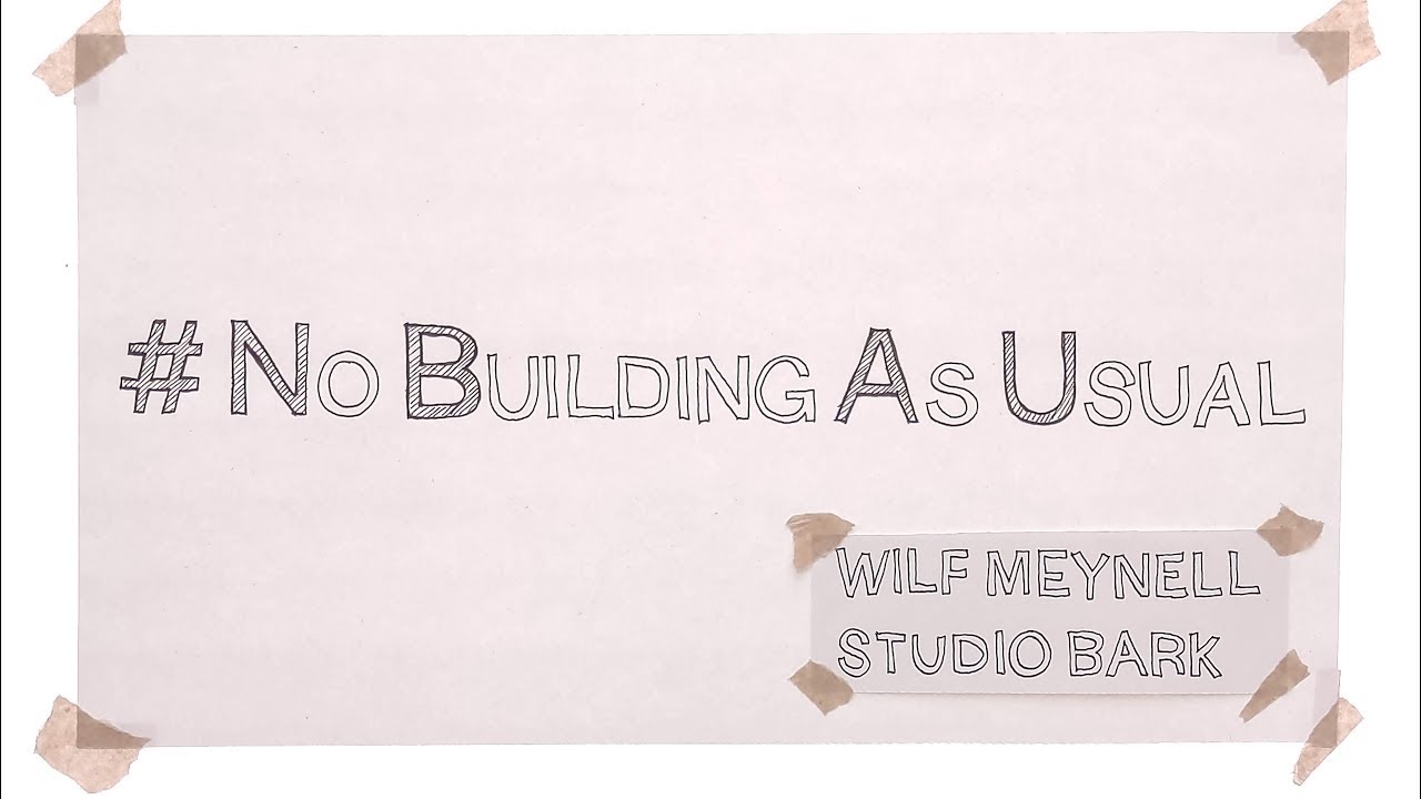 No Building As Usual (by Wilf of Studio Bark at Architect's Declare 2021) WITH OUTRO