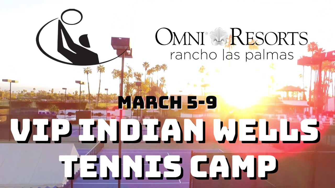 VIP Indian Wells Tennis Camp Experience