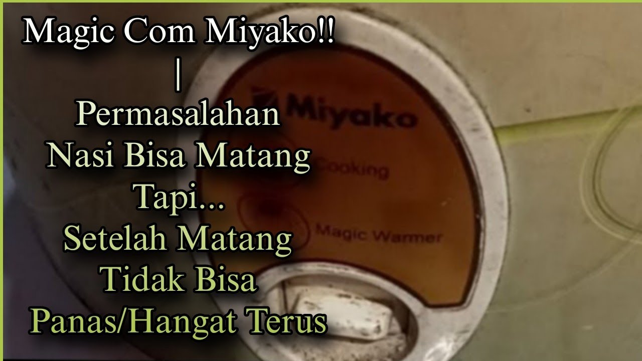 Perbaiki Magic Com Setelah Nasi Matang Tidak Panas