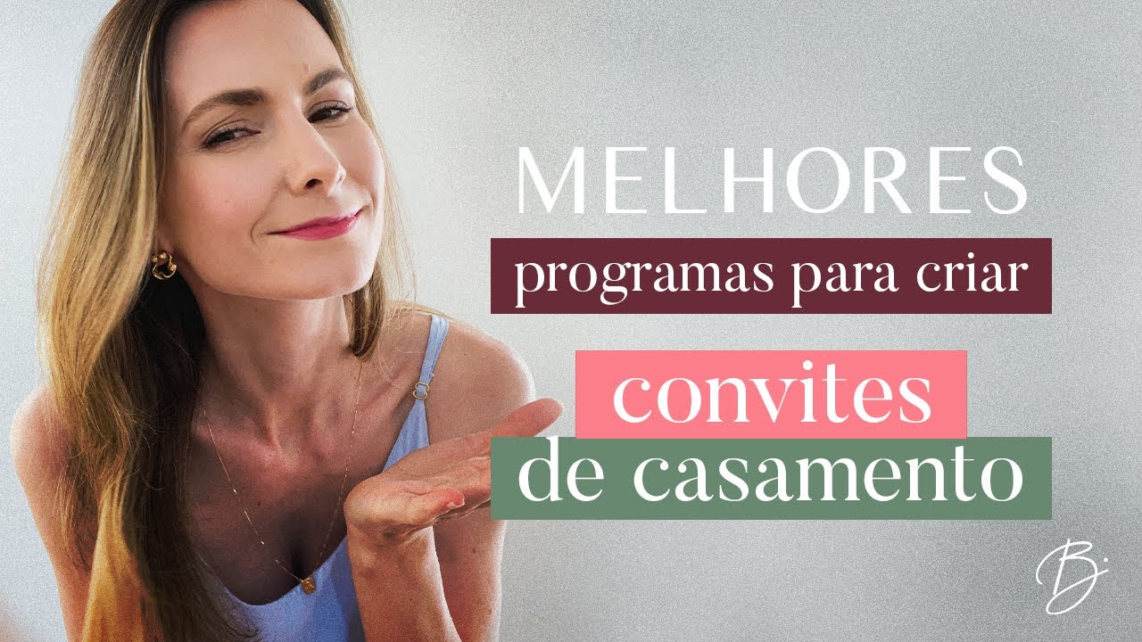 MELHORES PROGRAMAS PARA FAZER CONVITES DE CASAMENTO