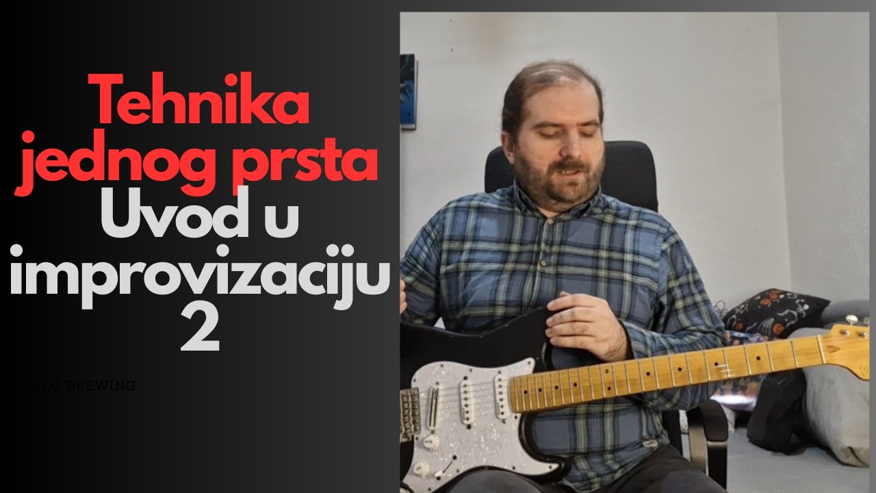 Tehnika Jednog Prsta i Improvizacija na Gitari Za Pocetnike - Uvod u Improvizaciju 2