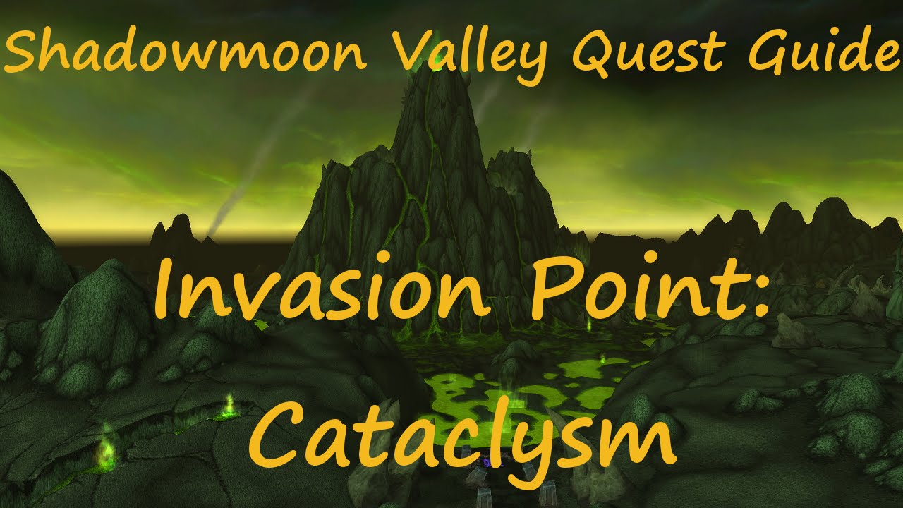 [Quest 10766] - Invasion Point: Cataclysm